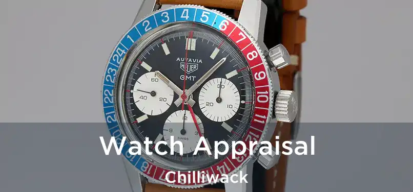 Watch Appraisal Chilliwack