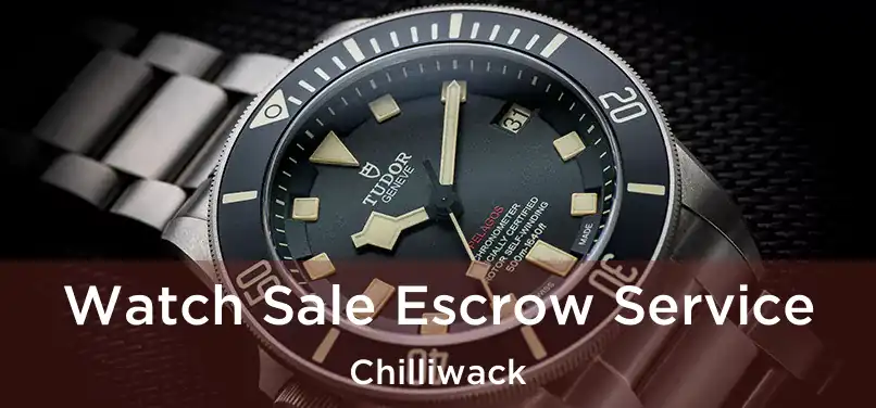 Watch Sale Escrow Service Chilliwack